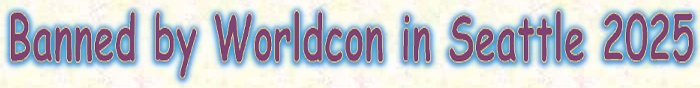 BANNED by Worldcon in Seattle 2025