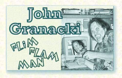 John Granacki, Flim-Flam Man